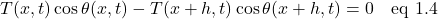 \[T(x,t)\cos\theta(x,t)  -  T(x+h,t)\cos\theta(x+h,t)=0 \quad  \text{eq 1.4}\]