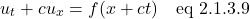 \[ u_t + cu_x = f(x + ct) \quad \text{eq 2.1.3.9}   \]