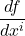 \displaystyle \frac{df}{dx^i}