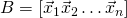 B=\left[\vec x_1\vec x_2\dots\vec x_n\right]