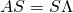 AS=S\Lambda