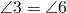 \angle3=\angle6