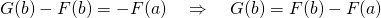 G(b)-F(b)=-F(a)\quad \Rightarrow \quad G(b)=F(b)-F(a)