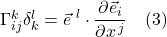 \Gamma^k_{ij} \delta^l_k=\displaystyle \vec{e}^{\,\,l} \cdot \frac{\partial \vec{e}_i}{\partial x^{\,j}} \quad \text{(3)}