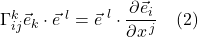 \Gamma^k_{ij}\vec{e}_k\cdot \vec{e}^{\,\,l}=\displaystyle \vec{e}^{\,\,l} \cdot \frac{\partial \vec{e}_i}{\partial x^{\,j}} \quad \text{(2)}