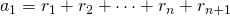 a_1=r_1+r_2+\dots+r_n+r_{n+1}