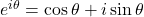 e^{i\theta} = \cos \theta + i\sin \theta