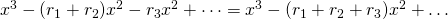 x^3-(r_1+r_2)x^2-r_3 x^2+\dots=x^3-(r_1+r_2+r_3)x^2+\dots