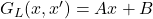 G_L(x,x^{\prime})=A x + B