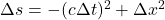 \Delta s = -(c \Delta t)^2 + \Delta x^2