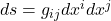 ds=g_{ij}dx^idx^j