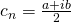 c_n=\frac{a+ib}{2}