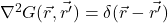 \nabla^2 G(\vec{r},\vec{r^{\prime}}) = \delta(\vec{r}-\vec{r^{\prime}})