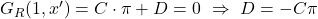 G_R(1,x^{\prime})=C \cdot \pi + D=0\,\,\Rightarrow\,\, D=-C\pi