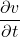 \displaystyle \frac{\partial v}{\partial t}