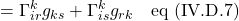 =\displaystyle \Gamma^k_{ir} g_{ks} + \Gamma^k_{is} g_{rk} \quad \text{eq (IV.D.7)}