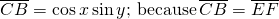 \overline{CB} = \cos x \sin y \text{; because}\,\overline{CB}=\overline{EF}