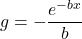 g=\displaystyle -\frac{e^{-bx}}{b}