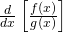 \frac{d}{dx}\left[ \frac{f(x)}{g(x)} \right]