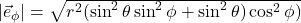 \lvert \vec{e}_{\phi} \rvert=\sqrt{r^2(\sin^2\theta\sin^2\phi + \sin^2\theta)\cos^2\phi) }