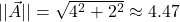 \lvert\lvert \vec{A} \rvert\rvert = \sqrt{4^2+2^2}\approx 4.47