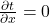 \frac{\partial t}{\partial x} = 0