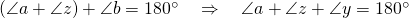 (\angle a+\angle z)+\angle b = 180^\circ\quad \Rightarrow \quad\angle a+\angle z+\angle y = 180^\circ