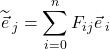 \widetilde{\vec{e}}_{\,j}=\displaystyle \sum_{i=0}^n F_{ij}\vec{e}_{\,i}