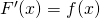 F^\prime(x)=f(x)