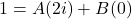 1 = A(2i) + B(0)