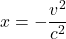 \displaystyle x = -\frac{v^2}{c^2}