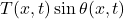 T(x,t)\sin\theta(x,t)