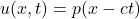 u(x,t) = p(x-ct)