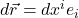 d \vec{r} =  dx^i e_i