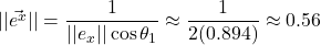 \displaystyle \lvert\lvert \vec{e^x} \rvert\rvert = \frac{1}{\lvert\lvert e_x \rvert\rvert\cos\theta_1}\approx\frac{1}{2(0.894)}\approx 0.56