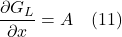 \displaystyle \frac{\partial G_L}{\partial x} = A \quad \text{(11)}