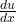 \frac{du}{dx}