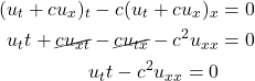 \begin{align*}  (u_t + cu_x)_t - c(u_t + cu_x)_x &= 0 \\  u_tt + \cancel{cu_{xt}} - \cancel{cu_{tx}} - c^2u_{xx} &= 0 \\ u_tt - c^2u_{xx} = 0 \end{align*}