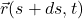 \vec{r}(s+ds,t)