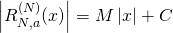 \left| R_{N,a}^{(N)}(x) \right| = M\left| x \right| + C