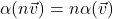 \alpha(n\vec{v})=n\alpha(\vec{v})