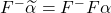 F^-\widetilde{\alpha} = F^-F\alpha