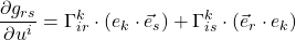 \displaystyle \frac{\partial g_{rs}}{\partial u^i}  = \displaystyle \Gamma^k_{ir}\cdot (e_k \cdot \vec{e}_s) + \Gamma^k_{is}\cdot (\vec{e}_r \cdot e_k)