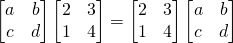 \[\begin{bmatrix}a&b\\c&d\end{bmatrix}\begin{bmatrix}2&3\\1&4\end{bmatrix}=\begin{bmatrix}2&3\\1&4\end{bmatrix}\begin{bmatrix}a&b\\c&d\end{bmatrix} \]