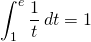 \displaystyle\int_1^e \frac{1}{t}\,dt=1