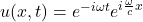 u(x,t) = e^{-i \omega t}e^{i\frac{\omega }{c}x}