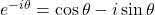 e^{-i\theta} = \cos \theta - i\sin \theta