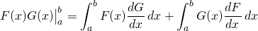 \eval{F(x)G(x)}_a^b = \displaystyle\int_a^b F(x)\frac{dG}{dx}\,dx +  \displaystyle\int_a^b G(x)\frac{dF}{dx}\,dx