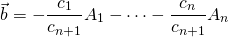 \[\vec b = -\frac{c_1}{c_{n+1}}A_1 - \cdots - \frac{c_n}{c_{n+1}}A_n\]