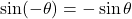 \sin(-\theta) = -\sin \theta